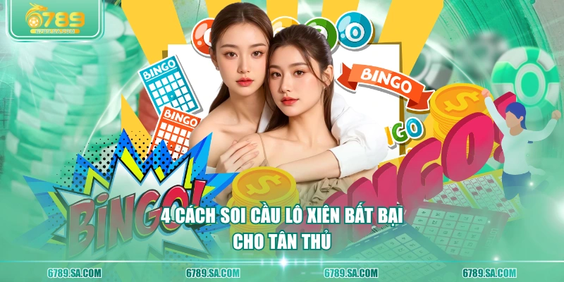 4 cách soi cầu lô xiên bất bại cho tân thủ