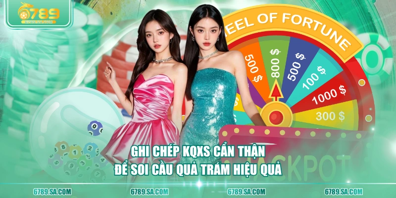 Ghi chép KQXS cẩn thận để soi cầu quả trám hiệu quả