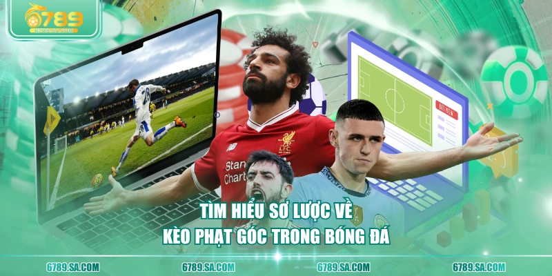 Tìm hiểu sơ lược về kèo phạt góc trong bóng đá